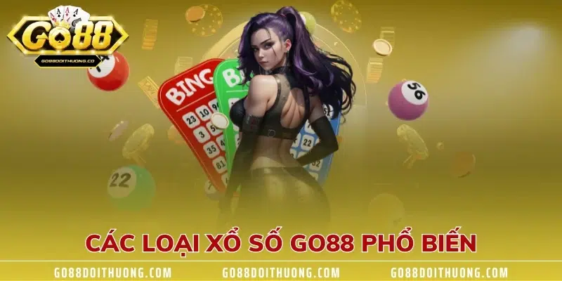 Các Loại Xổ Số GO88 Phổ Biến