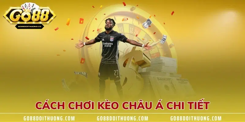 Cách chơi kèo châu Á chi tiết