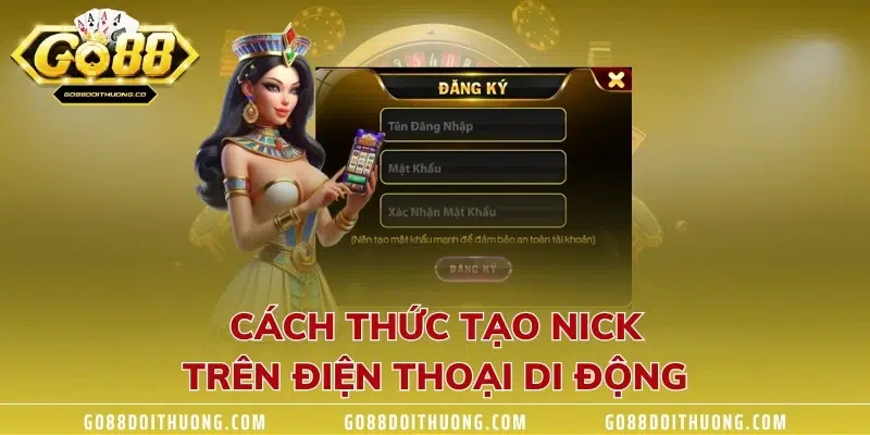 Cách thức tạo nick trên điện thoại di động