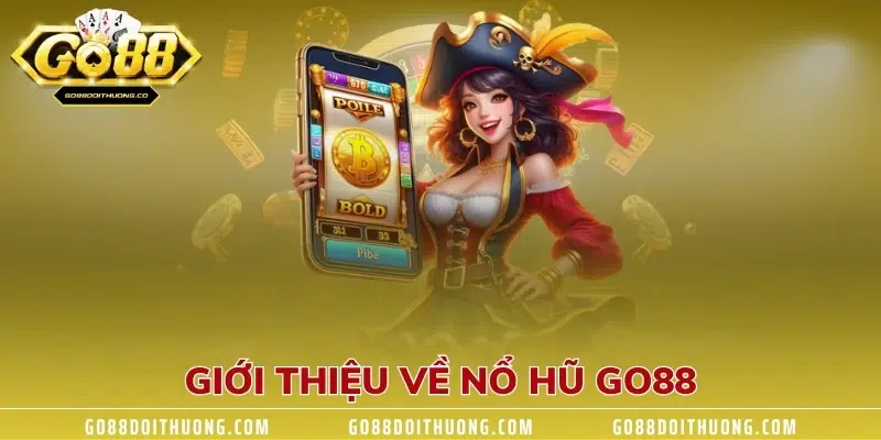 Giới thiệu về nổ hũ GO88