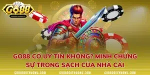 GO88 Có Uy Tín Không? Minh Chứng Sự Trong Sạch Của Nhà Cái