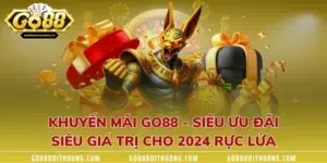 Khuyến Mãi GO88 - Siêu Ưu Đãi, Siêu Giá Trị Cho 2024 Rực Lửa