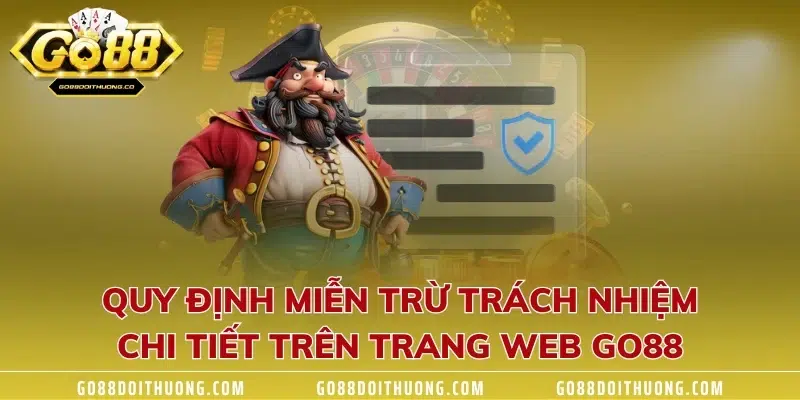 Quy định miễn trừ trách nhiệm chi tiết trên trang web GO88