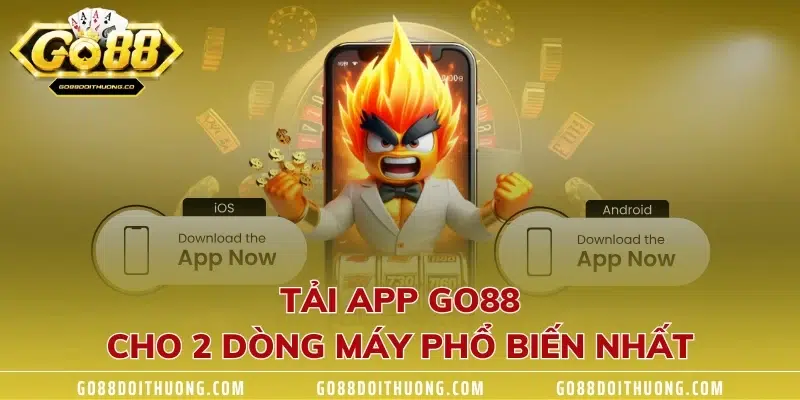 Tải app GO88 cho 2 dòng máy phổ biến nhất