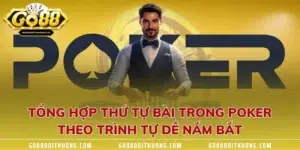 Tổng Hợp Thứ Tự Bài Trong Poker Theo Trình Tự Dễ Nắm Bắt